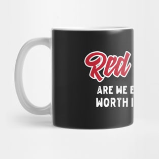 Red Heads Worth It? Absolutely! Mug